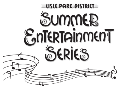 Lisle Park District Summer Entertainment Series